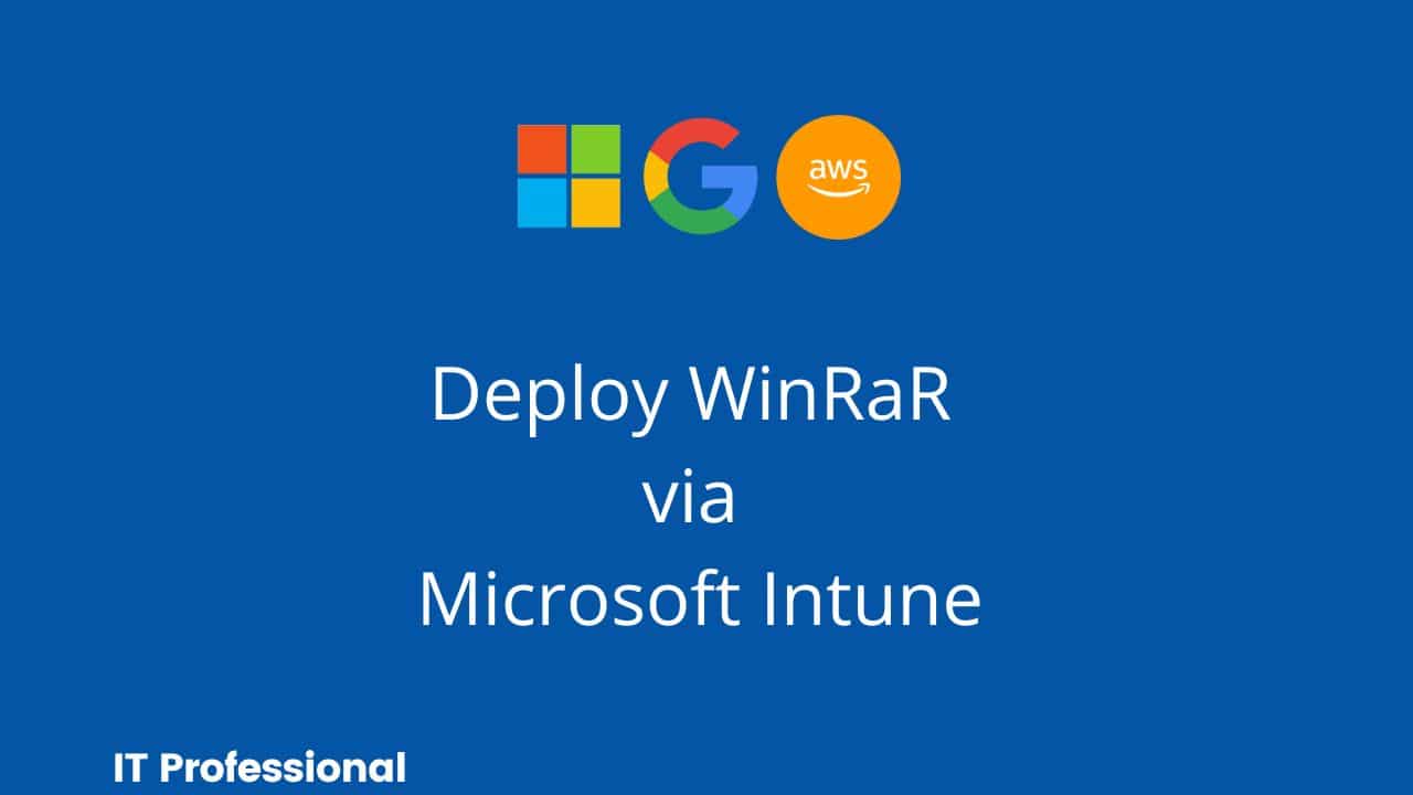 Deploy WinRar using Intune