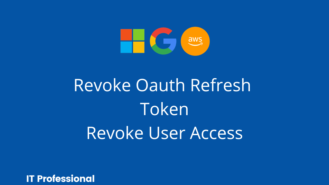 How to Revoke OAuth Refresh Token in Azure Active Directory? | Usman ...