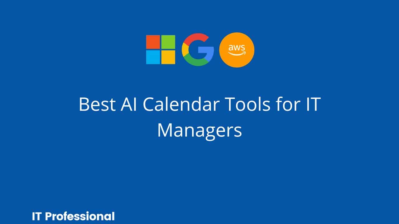 Best AI Calendar Tools for IT Managers