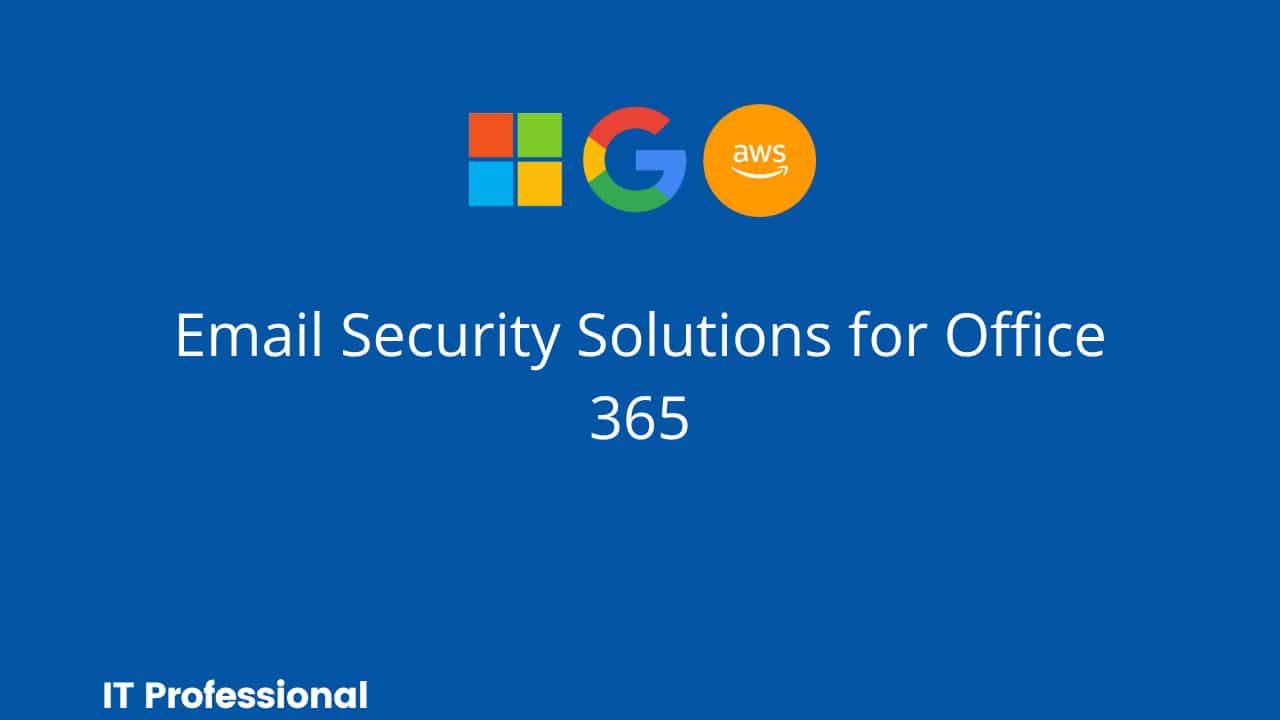 Email Security Solutions for Office 365